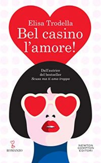 Recensione “Bel casino l’amore” di Elisa Trodella