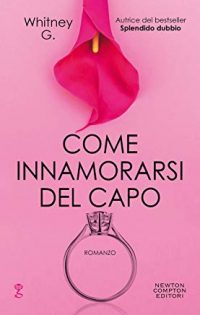 Recensione “Come innamorarsi del capo” di Whitney G.