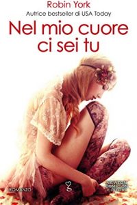 Recensione “Nel mio cuore ci sei tu” di Robin York