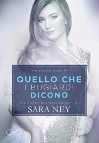 Recensione “Quello che i bugiardi dicono” di Sara Ney