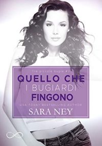 Recensione “Quello che i bugiardi fingono” di Sara Ney