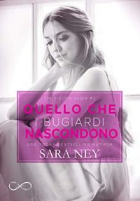 Recensione “Quello che i bugiardi nascondono” di Sara Ney