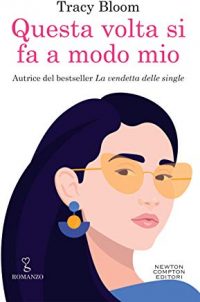 Recensione “Questa volta si fa a modo mio” di Tracy Bloom