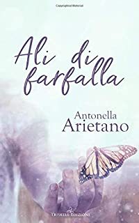 Recensione “Ali di farfalla” di Antonella Arietano