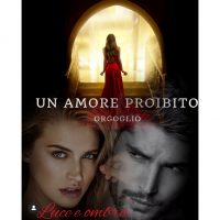 Segnalazione “Un amore proibito – Orgoglio” di Daniela Tess