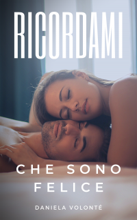 Cover Reveal “Ricordami che sono felice” di Daniela Volontè