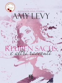 Segnalazione di uscita “Reuben Sachs e altri racconti” di Amy Levy