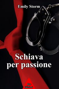 Segnalazione di uscita “Schiava per passione” di Emily Storm