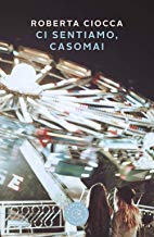 Recensione “Ci sentiamo, casomai” di Roberta Ciocca