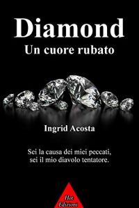 Recensione “Diamond – Un cuore rubato” di Ingrid Acosta