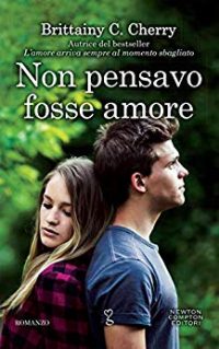 Recensione “Non pensavo fosse amore” di Brittainy C. Cherry