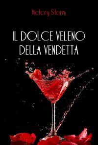 Segnalazione di uscita “Il dolce veleno della vendetta” di Victory Storm