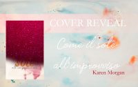 Cover Reveal “Come il sole all’improvviso” di Karen Morgan