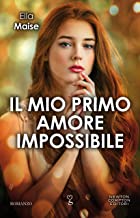 Recensione “Il mio primo amore impossibile” di Ella Maise