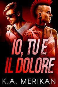 Recensione “Io, tu e il dolore” di K.A. Merikan