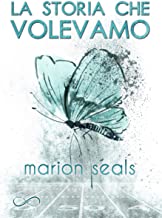 Recensione “La storia che volevamo” di Marion Seals