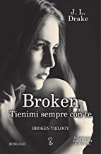 Recensione “Broken – Tienimi sempre con te” di J.L. Drake