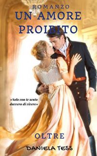 Review Tour “Un amore proibito – Oltre” di Daniela Tess