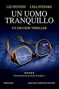 Recensione “Un uomo tranquillo” di Liz Fenton e Lisa Steinke