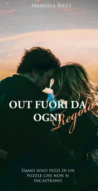 Cover reveal “OUT FUORI DA OGNI REGOLA – La Novella” di Manuela Ricci