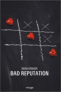 RECENSIONE a “BAD REPUTATION” di Silvia Sposato