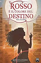 Recensione “Rosso è il colore del destino – Parte seconda” di Roberta Fierro