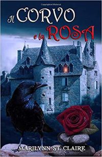 Doppia recensione “Il corvo e la rosa” di Marilynn St. Claire