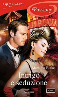 Recensione “Intrigo e seduzione” di Mathilda Blake