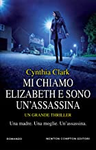 Recensione “Mi chiamo Elizabeth e sono un’assassina” di Cynthia Clark