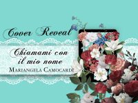 Cover reveal “Chiamami con il mio nome” di Mariangela Camocardi