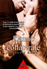 Segnalazione di uscita “Danno collaterale” di Danneel Rome