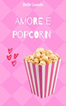 Recensione “Amore e popcorn” di Bella Landa