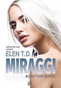 Review party “MIRAGGI. Sisters serie Vol 3” di Elen T.D.