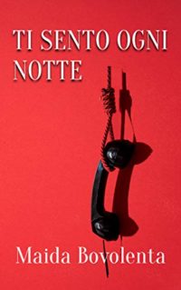 Recensione “Ti sento ogni notte” di Maida Bovolenta