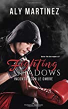 Recensione “Fighting Shadows – Incontro con le ombre” di Aly Martinez