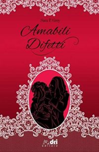 Review Party “Amabili difetti” di Sara P. Grey