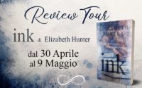 Review Party “INK – Una storia d’amore tra la Settima e la Main” di Elizabeth Hunter