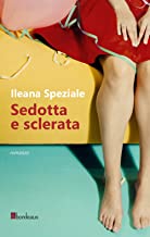 Recensione “Sedotta e sclerata” di Ileana Speziale