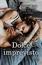 Recensione “Dolce Imprevisto” di Kendall Ryan