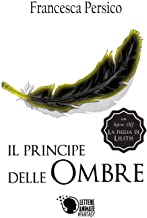Doppia Recensione “Il principe delle ombre” di Francesca Persico