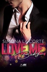 Recensione “Love me baby” di Simona La Corte