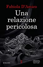 Recensione “Una relazione pericolosa” di Fabiola D’Amico