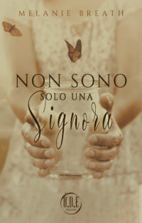 Segnalazione di uscita “Non sono solo una signora” di Melanie Breath