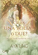 Recensione “C’era una volta… o due?” di Aya Ling