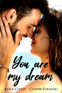 Segnalazione di uscita “You are my dream” di Aura Conte e Connie Furnari