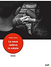 Recensione “La neve cadeva in estate” di Nadia Levato