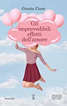 Doppia recensione “Gli imprevedibili effetti dell’amore” di Grazia Cioce