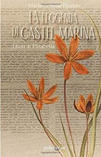 Recensione “La leggenda di Castel Marina” di Maria Cristina Pizzuto