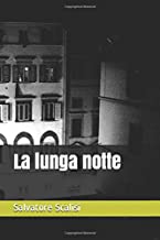 “LA LUNGA NOTTE” di Salvatore Scalisi – Recensione