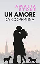 “Un amore da copertina” di Amalia Stone – Recensione